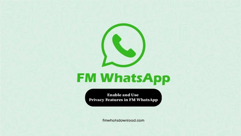 How to Enable and Use Privacy Features in FM WhatsApp