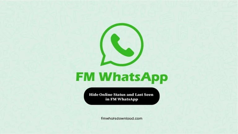 How to Hide Online Status and Last Seen in FM WhatsApp